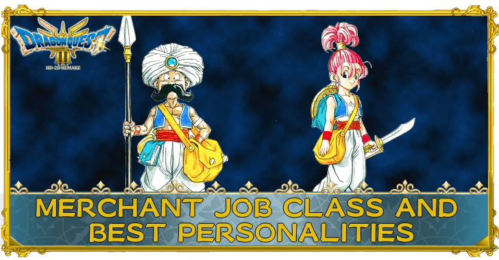 Dragon Quest 3 HD-2D Remake (DQ3) Merchant Job Class and Best Personalities