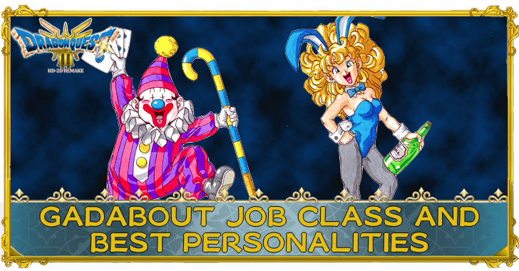 Dragon Quest 3 HD-2D Remake (DQ3) Gadabout Job Class and Best Personalities