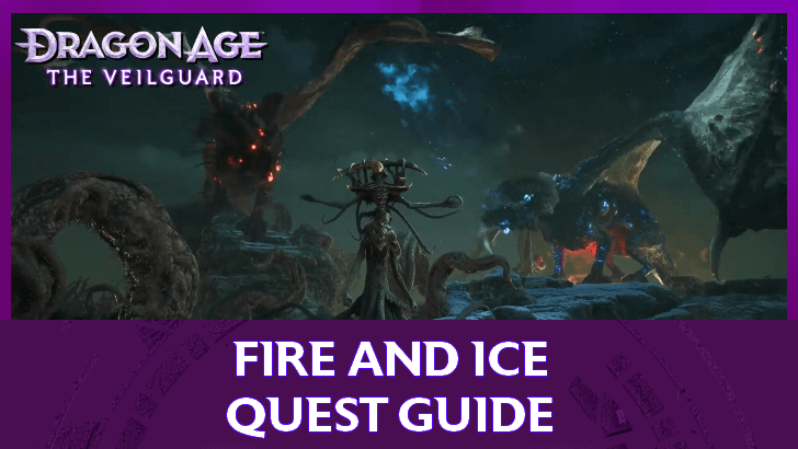 Dragon Age The Veilguard - Fire and Ice Quest Guide