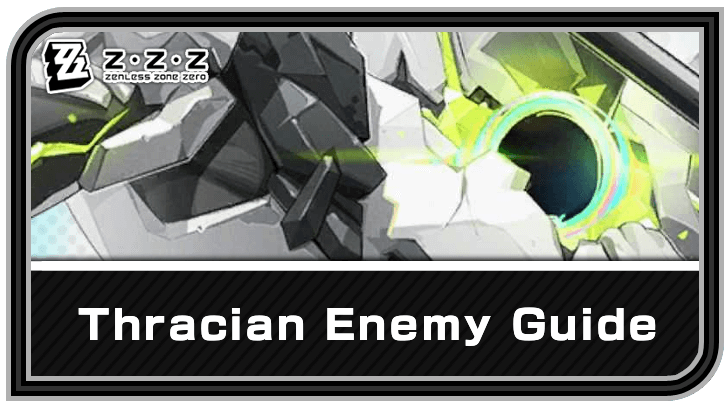 Zenless Zone Zero - Thracian Enemy Guide