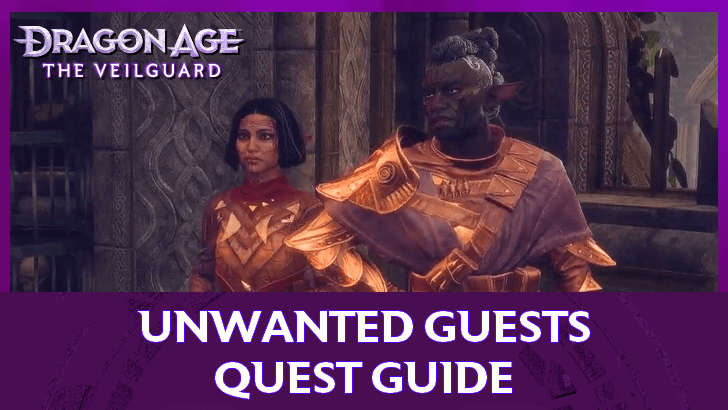 Dragon Age The Veilguard - Unwanted Guests Quest Guide