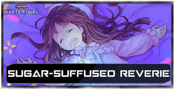 Master Duel - Sugar-Suffused Reverie Secret Pack