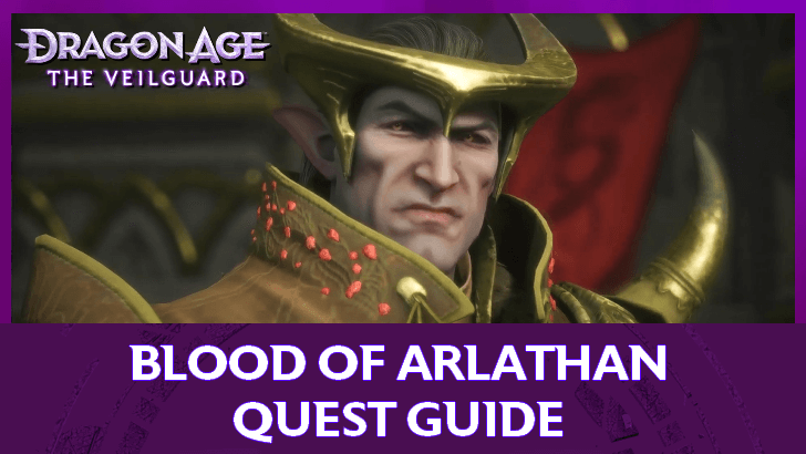Dragon Age The Veilguard - Blood of Arlathan Quest Guide