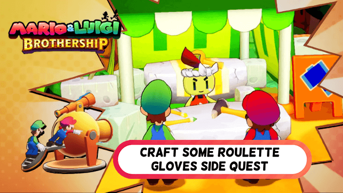 Mario and Luigi Brothership - Craft Some Roulette Gloves Side Quest Walkthrough