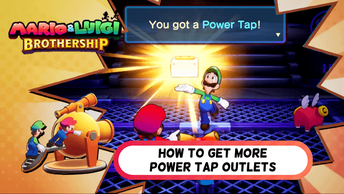 Mario and Luigi Brothership How to Get More Power Tap Outlets
