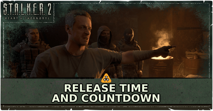 STALKER 2 - Release Time and Countdown