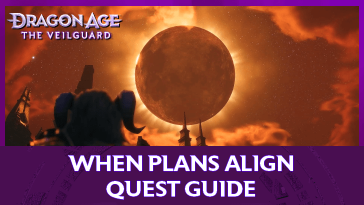 Dragon Age The Veilguard - When Plans Align Quest Guide