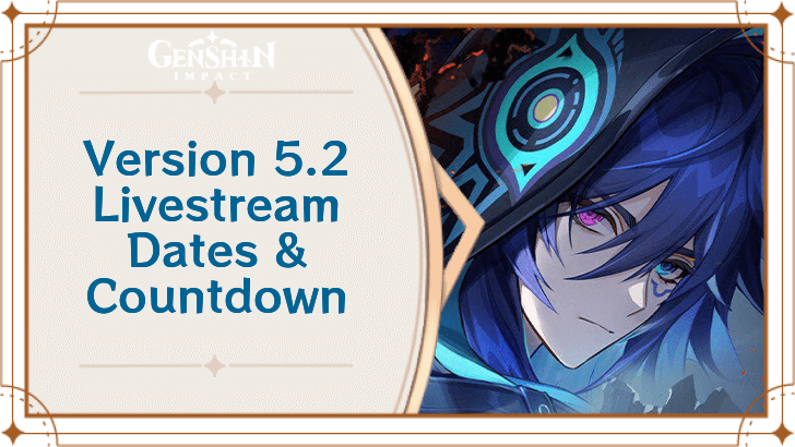 5.2 Livestream Dates and Countdown | Genshin Impact｜Game8