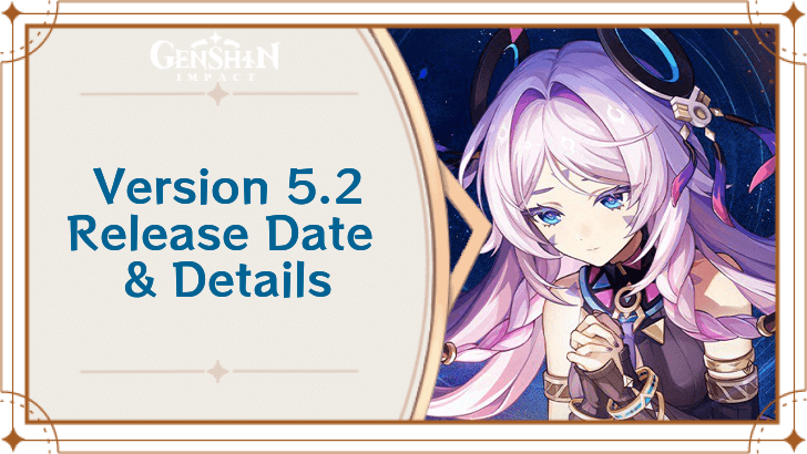 Genshin Impact - Version 5.2 Release Date and Characters