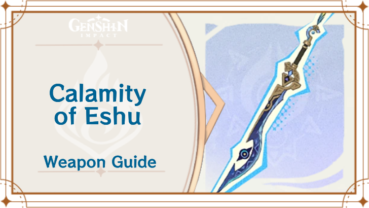 Genshin Impact - Calamity of Eshu Weapon Guide