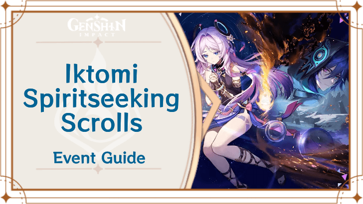 Genshin Impact - Iktomi Spiritseeking Scrolls Event Guide