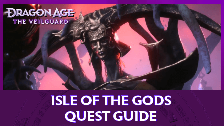 Dragon Age The Veilguard - Isle of the Gods Quest Guide