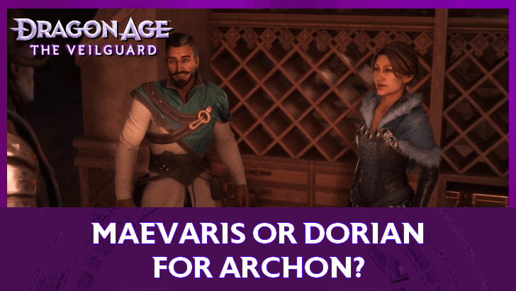 Dragon Age The Veilguard - Should Maevaris or Dorian Become the Archon