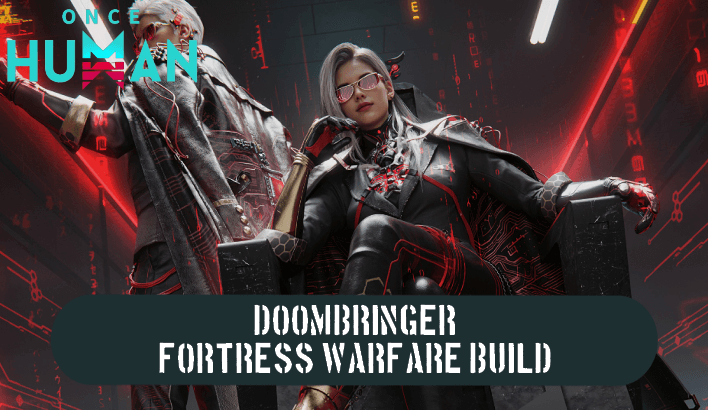 Once Human - Doombringer Fortress Warfare Build
