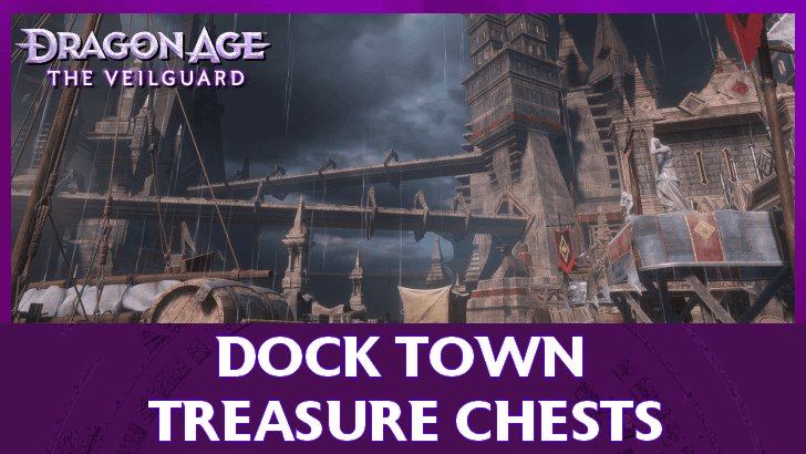 Dragon Age The Veilguard - Dock Town Treasure Chests