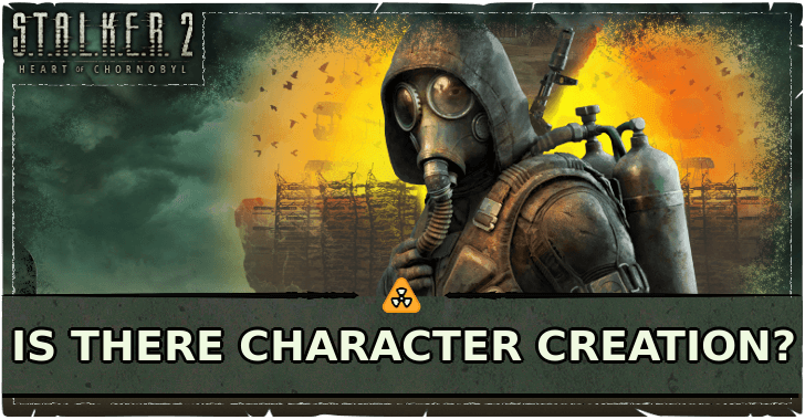 Stalker 2 Is There Character Creation