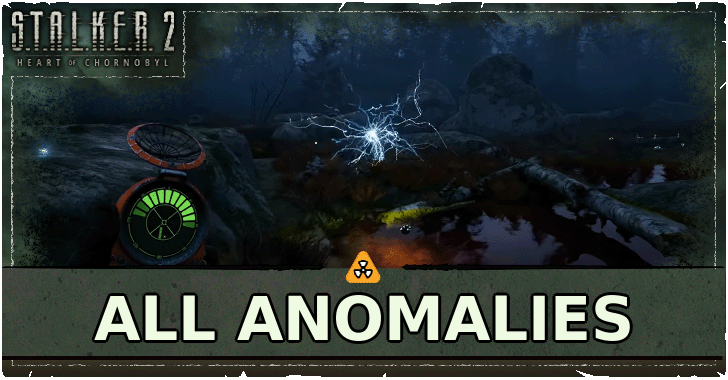 Stalker 2 - List of All Anomalies