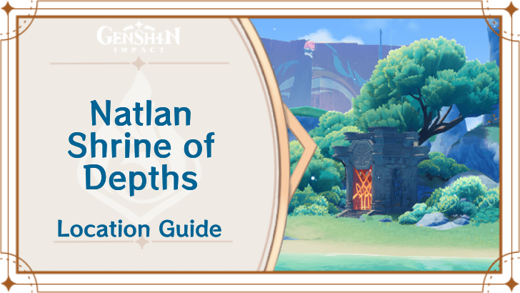 Genshin Impact - Natlan Shrine of Depths Locations