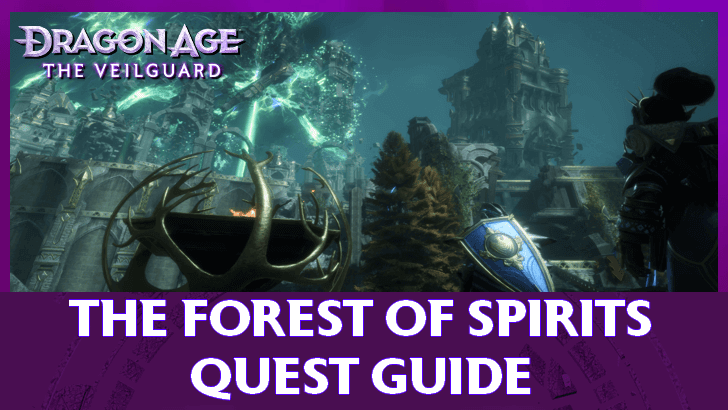 Dragon Age: The Veilguard The Forest of Spirits Quest Guide