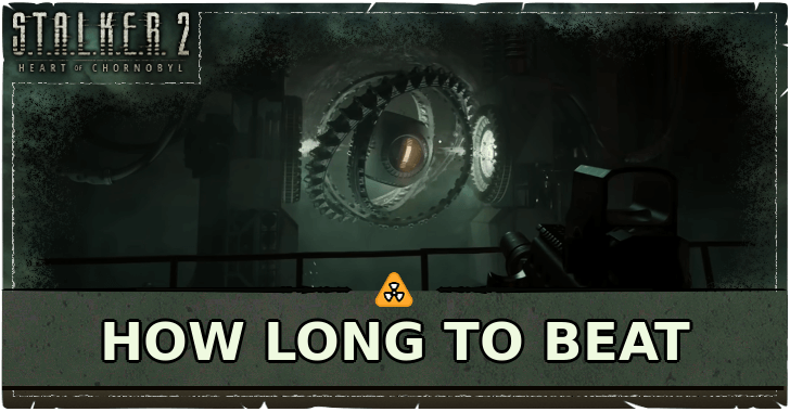 STALKER 2 - How Long to Beat