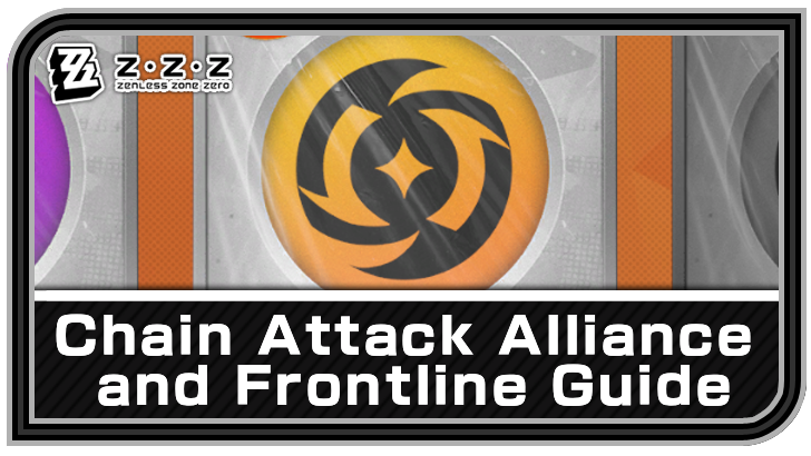 Zenless Zone Zero Chain Attack Alliance and Frontline Guide