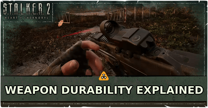 Stalker 2 Weapon Durability Explained