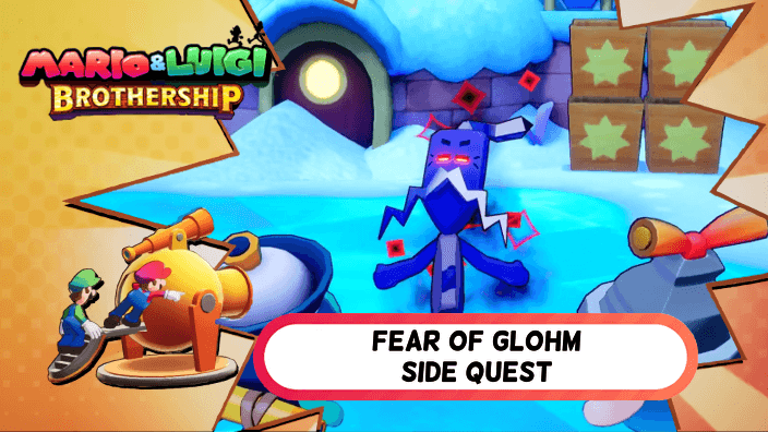 Mario and Luigi Brothership - Fear of Glohm Side Quest Walkthrough