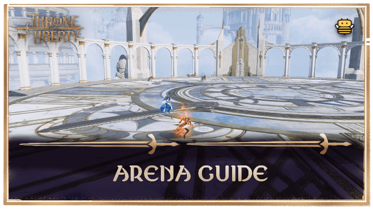 Throne and Liberty - Arena Guide