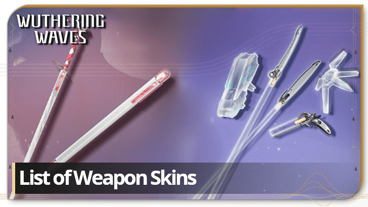 Wuthering Waves List of Weapon Skins (Weapon Projections)