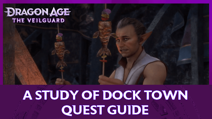 Dragon Age The Veilguard - A Study of Dock Town Quest Guide