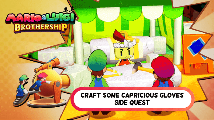Mario and Luigi Brothership - Craft Some Capricious Gloves Side Quest