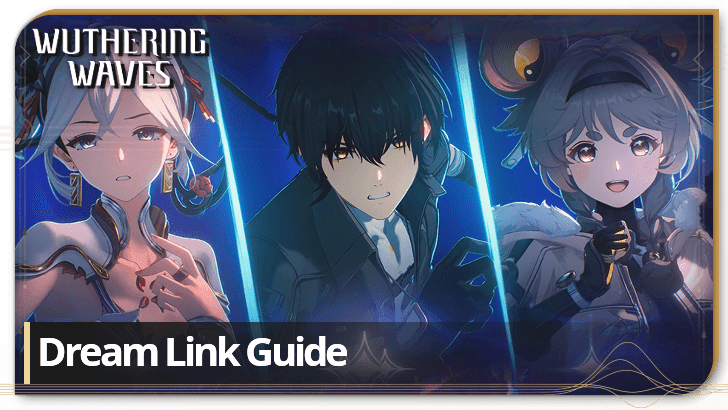 Dream Link Guide Wuthering Waves