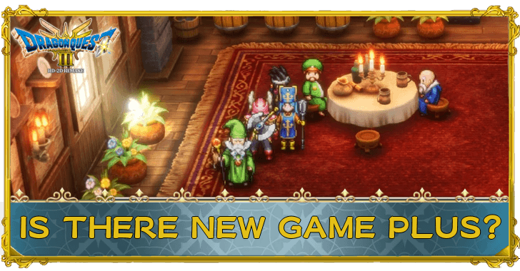 Dragon Quest 3 - Is There New Game Plus