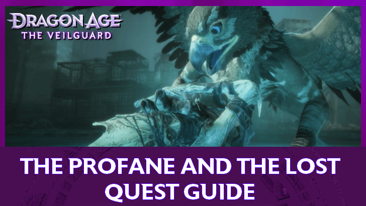 Dragon Age The Veilguard - The Profane and the Lost Quest Guide