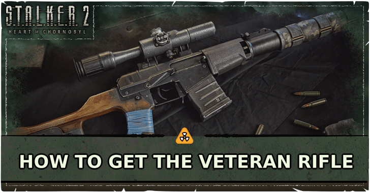 Stalker 2 How to Get the Veteran Rifle
