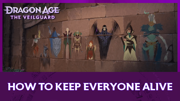 Dragon Age: The Veilguard - How to Keep Everyone Alive