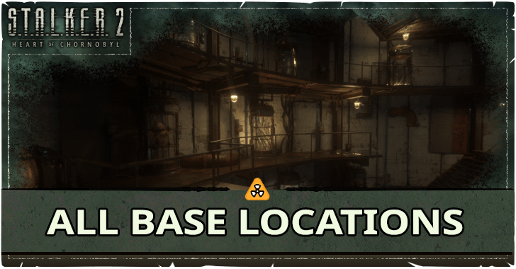 Stalker 2 All Base Locations