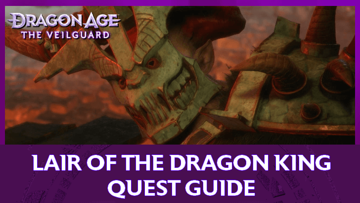 Dragon Age The Veilguard - Lair of the Dragon King Quest Guide