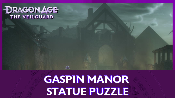Dragon Age The Veilguard - Gaspin Manor Statue Puzzle