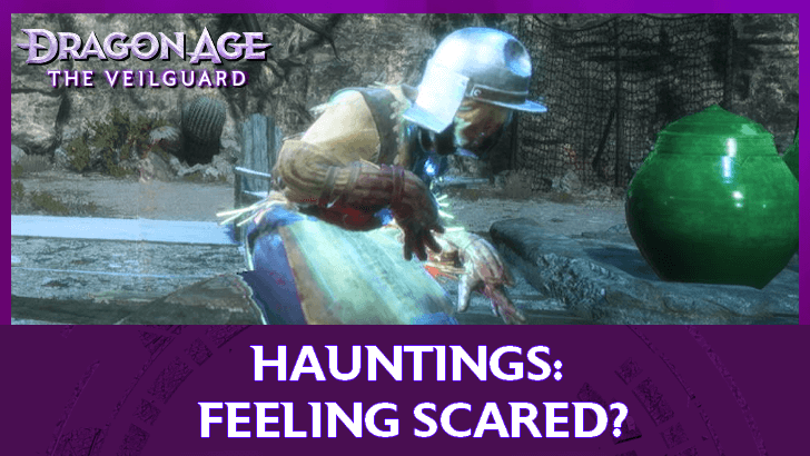 Dragon Age The Veilguard - Hauntings Feeling Scared