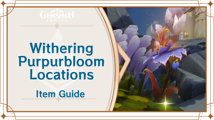 Genshin Impact - Withering Purpurbloom Locations and How to Get