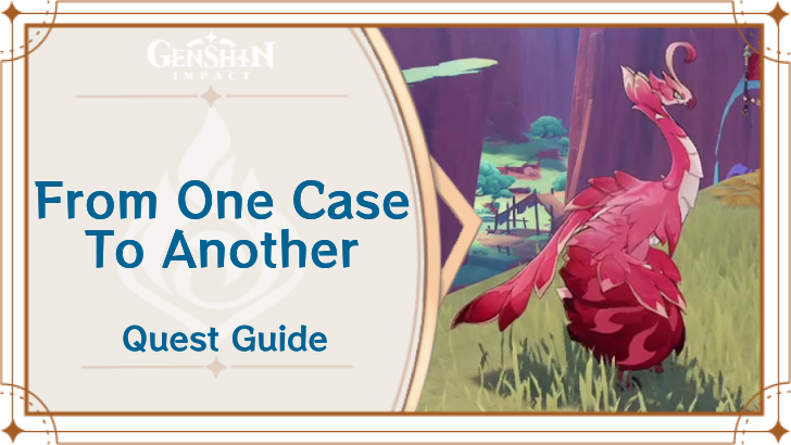 Genshin Impact - From One Case to Another World Quest Guide