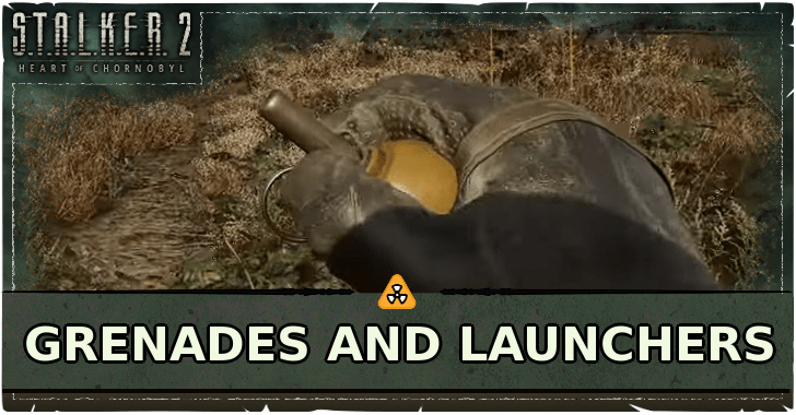 STALKER 2 - Grenades and Launchers