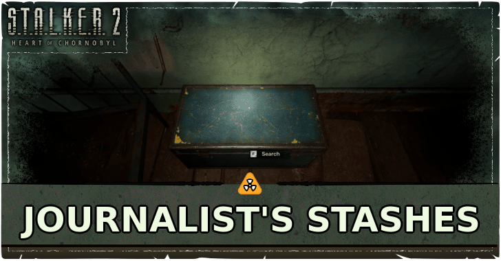 Stalker 2 Journalists Stashes