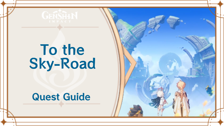 Genshin Impact - To the Sky-Road World Quest Guide