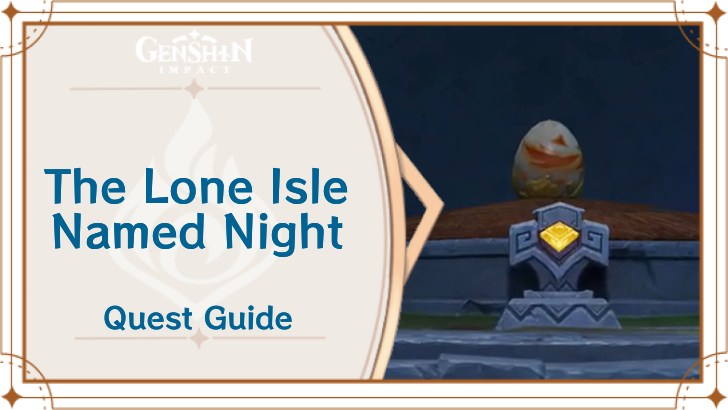 Genshin Impact - The Lone Isle Named Night World Quest Guide