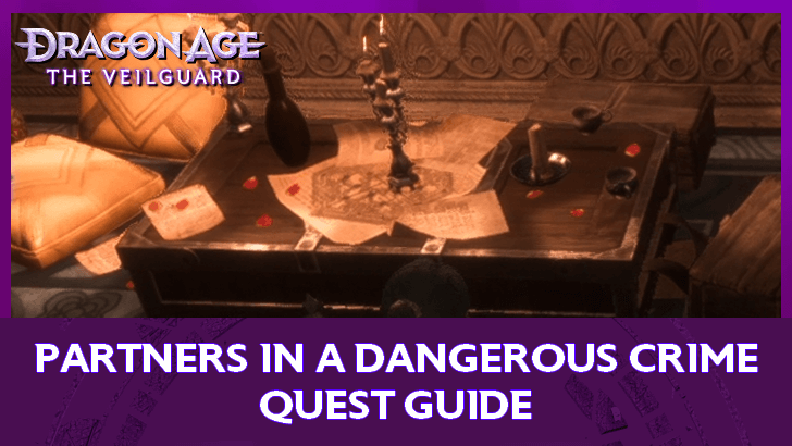 Dragon Age The Veilguard - Partners in a Dangerous Crime Walkthrough