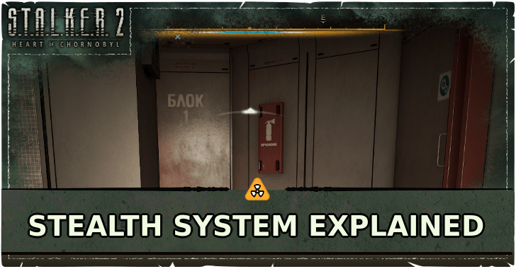 STALKER 2 Heart of Chornobyl Stealth System Explained