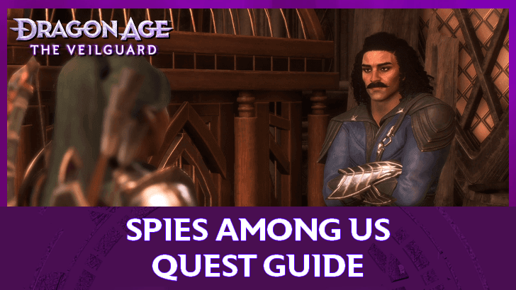 Dragon Age The Veilguard - Spies Among Us Quest Guide