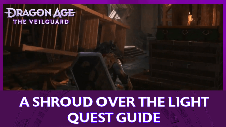 Dragon Age The Veilguard - A Shroud Over the Light Quest Guide